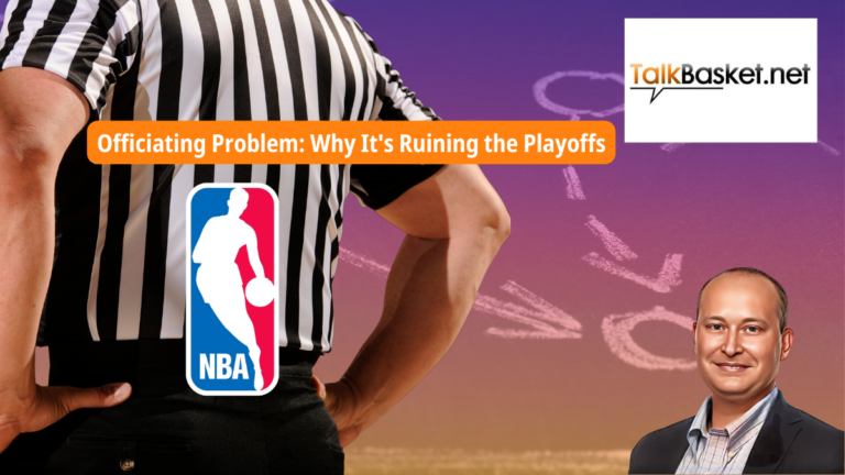 The NBA’s Officiating Problem: Why It’s Ruining the Playoffs